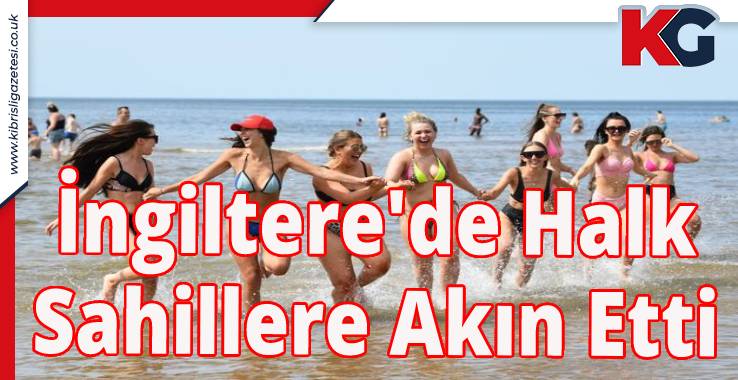 İngiltere'de Halk Sahillere Akın Etti
