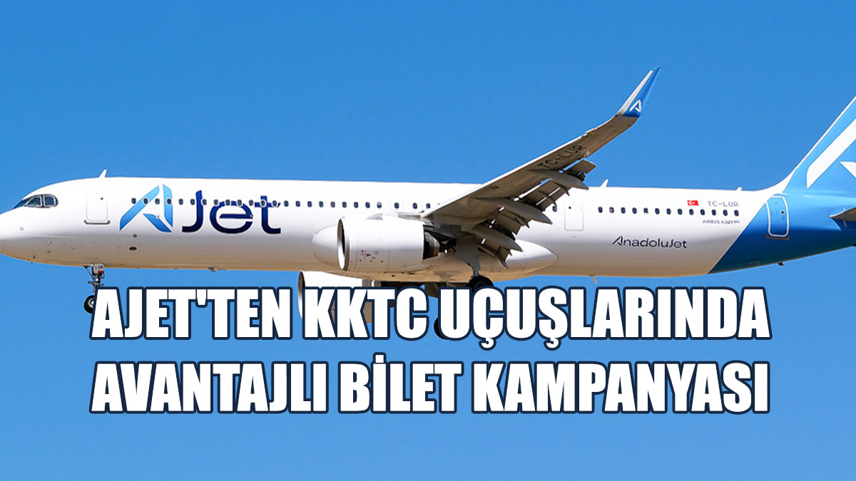 AJet, 780 Liradan Başlayan Avantajlı Biletleri Satışa Sundu