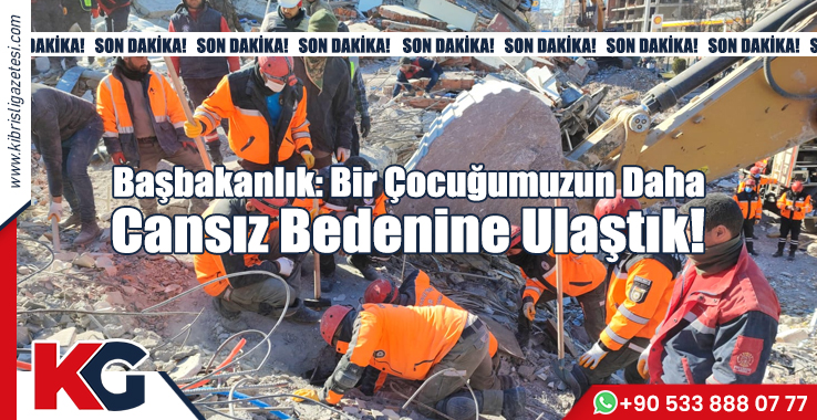 Başbakanlık: Bir Çocuğumuzun Daha Cansız Bedenine Ulaştık!
