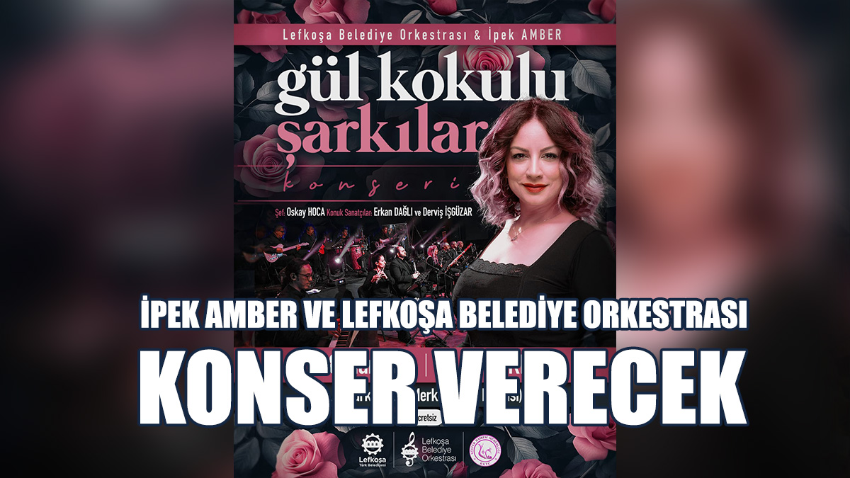 “Gül Kokulu Şarkılar” Adlı Konser Gerçekleştirilecek