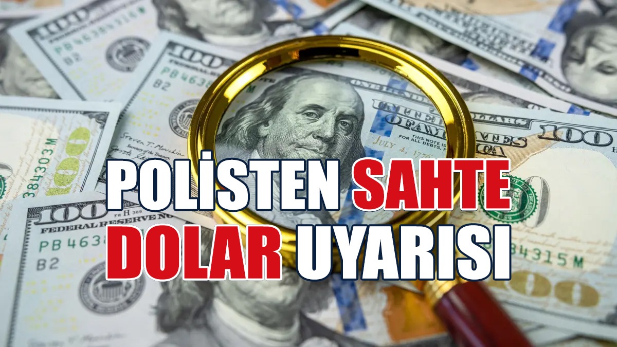 Polisten Sahte Dolar Uyarısı