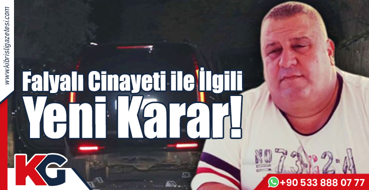 Falyalı Cinayeti ile İlgili Yeni Karar!