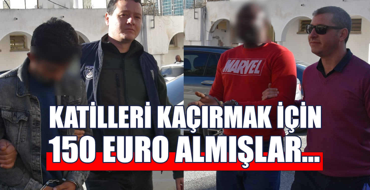 Katilleri Kaçırmak İçin 150 Euro Almışlar…