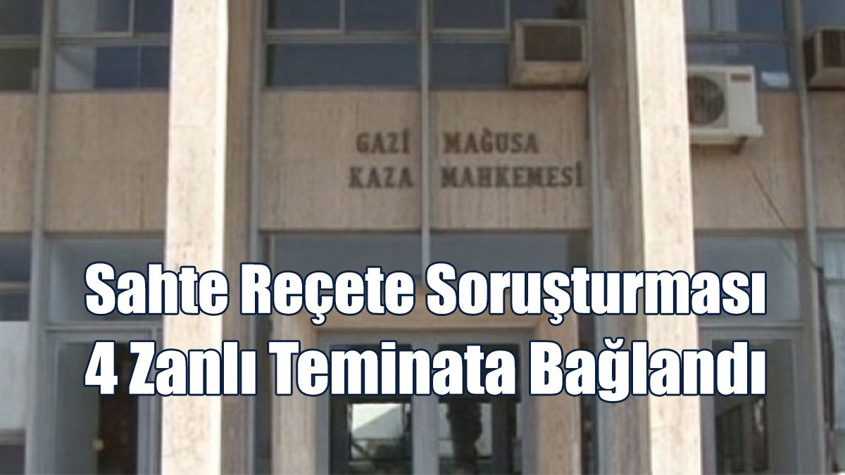 Sahte Reçete Soruşturması: 4 Zanlı Teminata Bağlandı