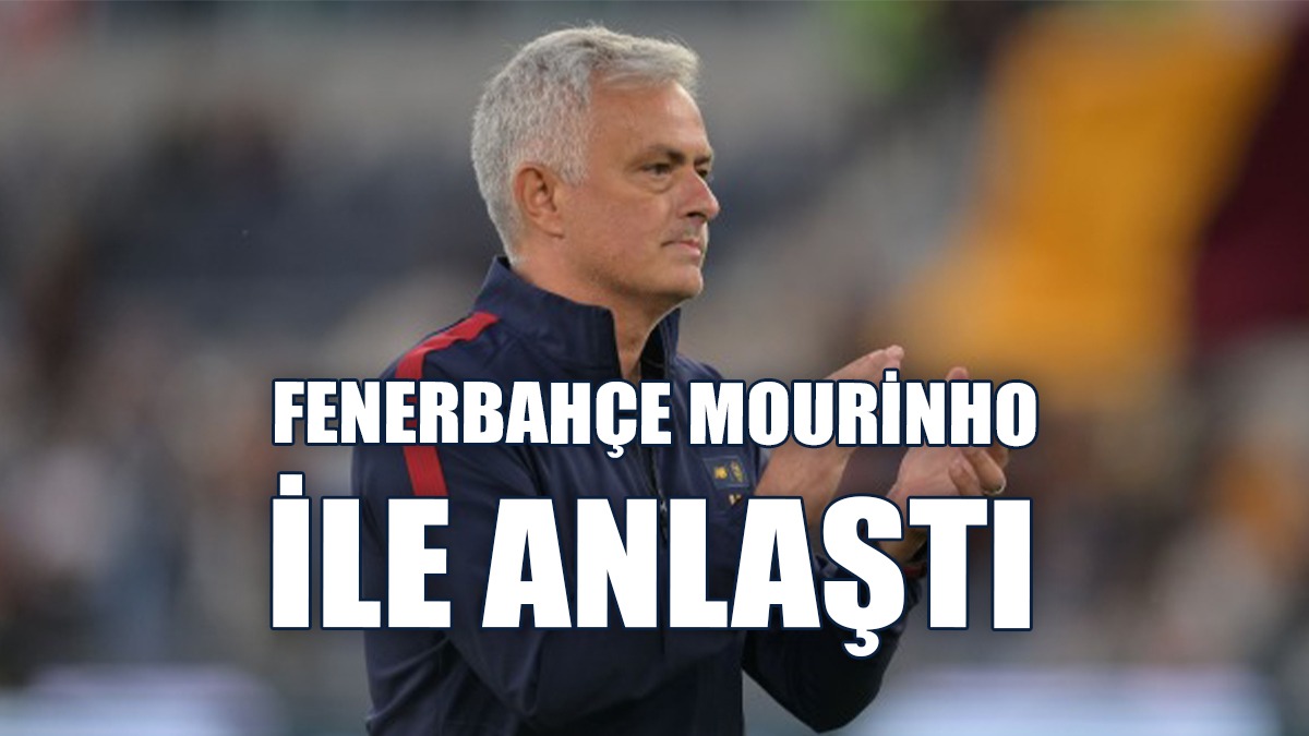 Fenerbahçe Mourinho İle Anlaştı