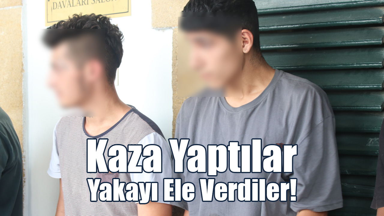 Kaza Yaptılar, Yakayı Ele Verdiler!