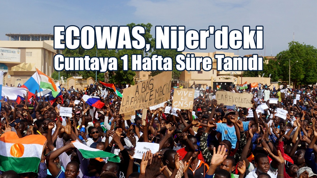 ECOWAS, Nijer'deki Cuntaya 1 Hafta Süre Tanıdı