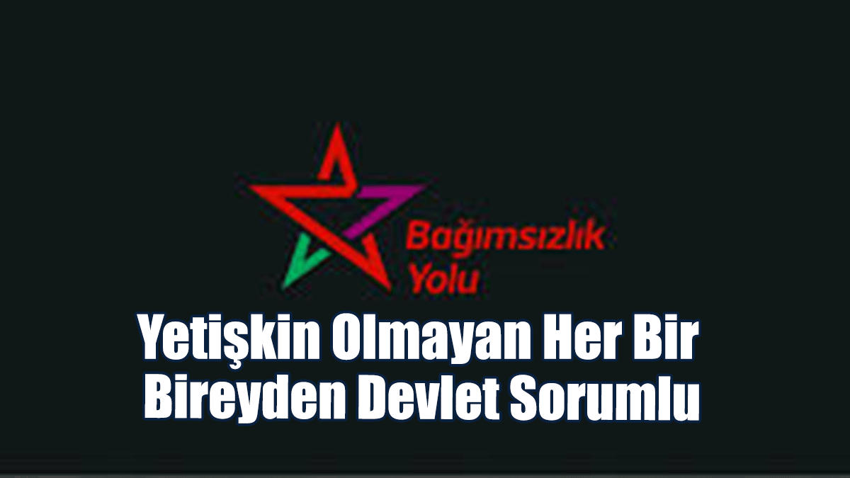 Ersoy: Yetişkin Olmayan Her Bir Bireyden Devlet Sorumlu