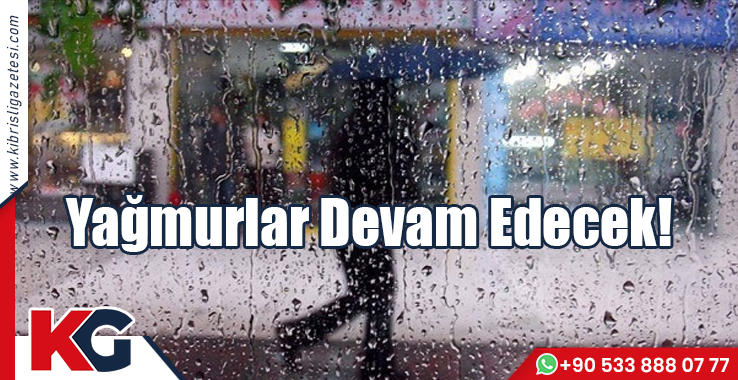 Yağmurlar Devam Edecek!