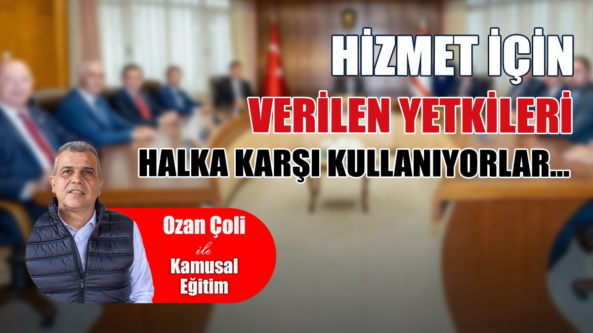 Halka Hizmet İçin Verilen Yetkileri, Halka Karşı Kullanıyorlar…