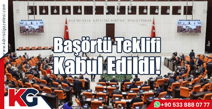 Başörtüsü Teklifi Kabul Edildi!