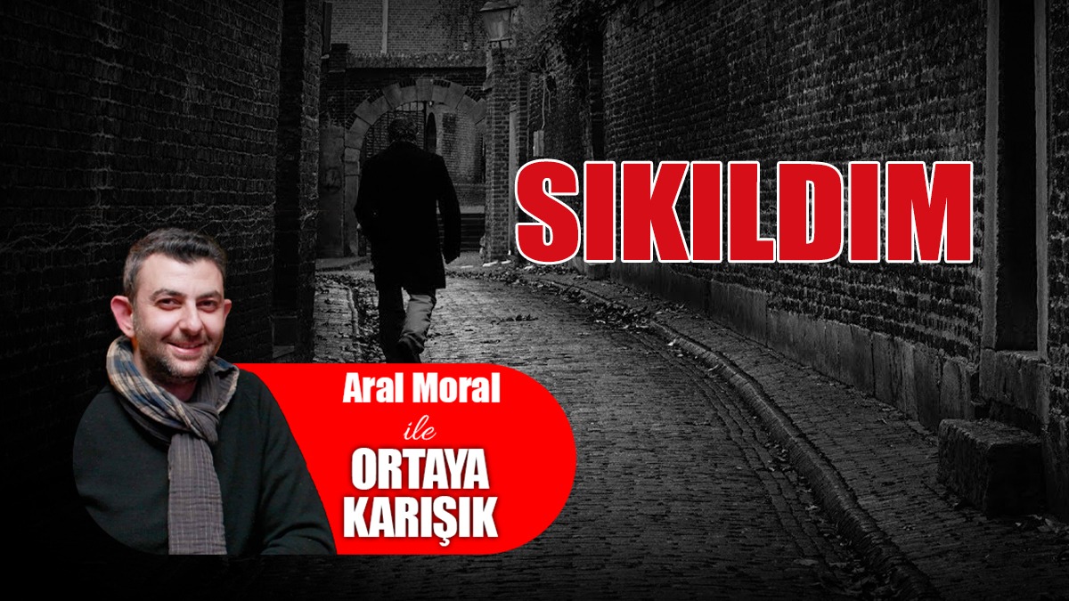Sıkıldım