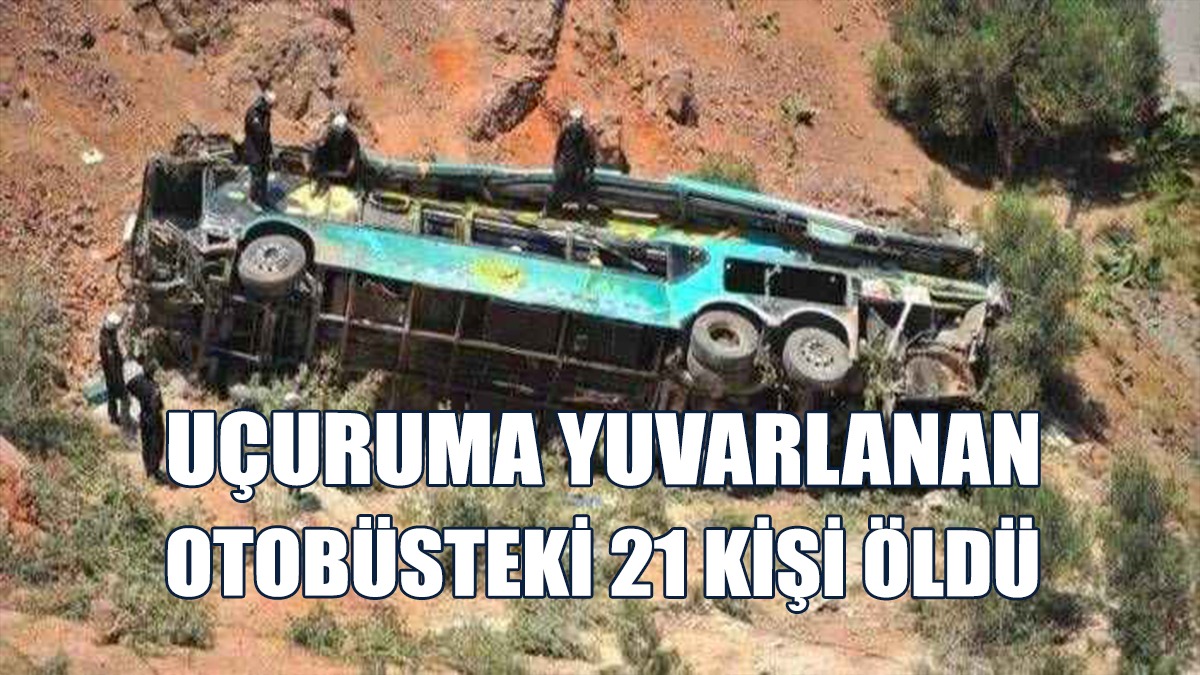 Uçuruma Yuvarlanan Yolcu Otobüsündeki 21 Kişi Öldü