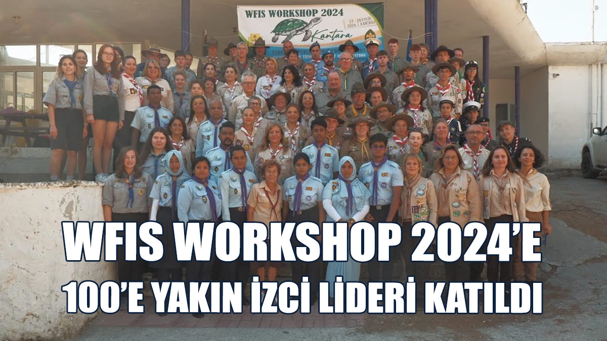 Kız İzci Örgütü Derneği WFIS Workshop 2024’e Ev Sahipliği Yapıyor