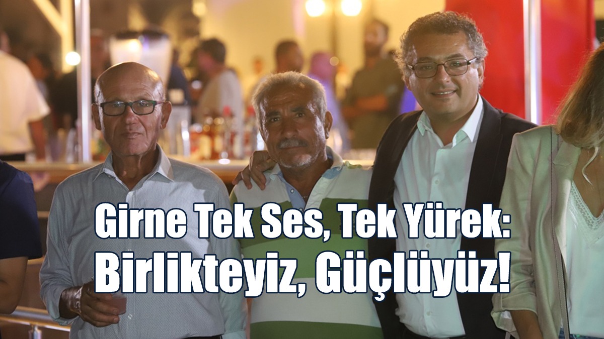 Girne Tek Ses, Tek Yürek: Birlikteyiz, Güçlüyüz!