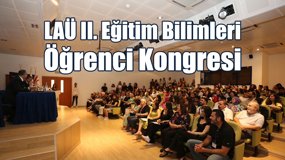 LAÜ II. Eğitim Bilimleri Öğrenci Kongresi Uluslararası Katılım İle Yapıldı