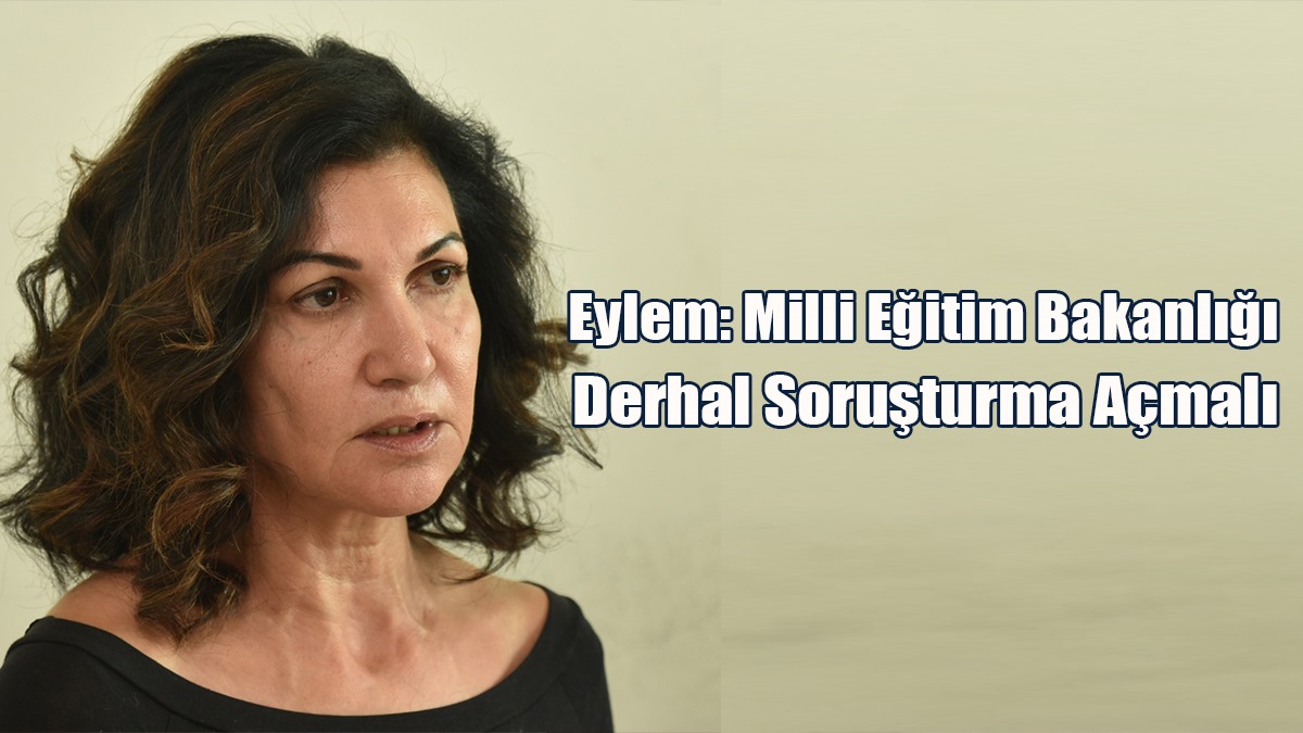 Eylem: Milli Eğitim Bakanlığı Derhal Soruşturma Açmalı