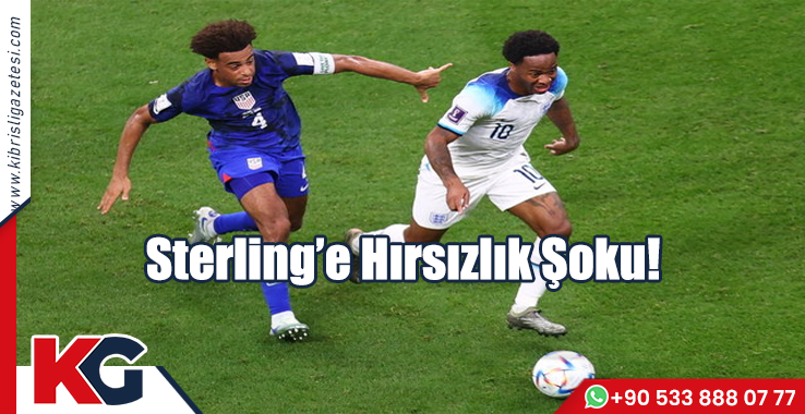 Sterling’e Hırsızlık Şoku!