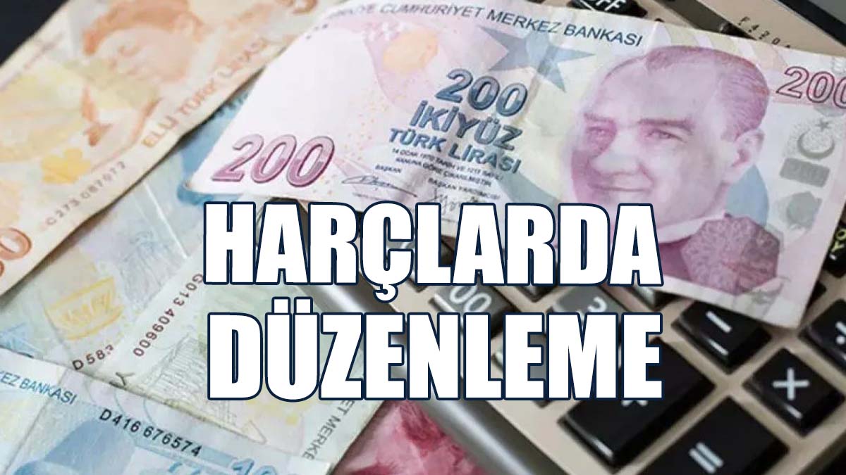 Harçlarda Düzenleme… 1 Ocak’tan İtibaren Geçerli Olacak
