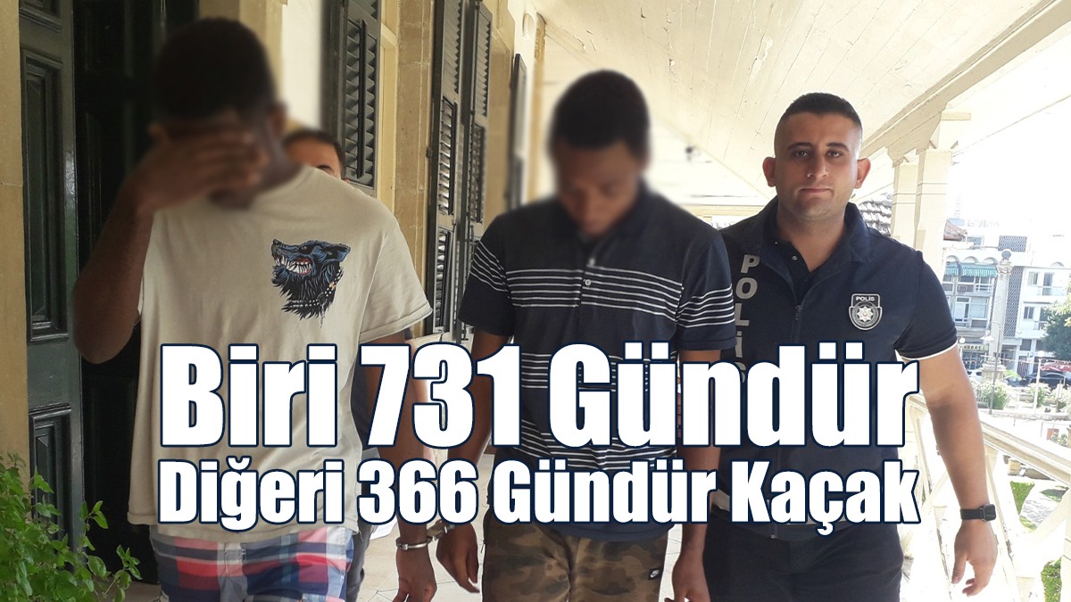 Biri 731 Gündür, Diğeri 366 Gündür Kaçak