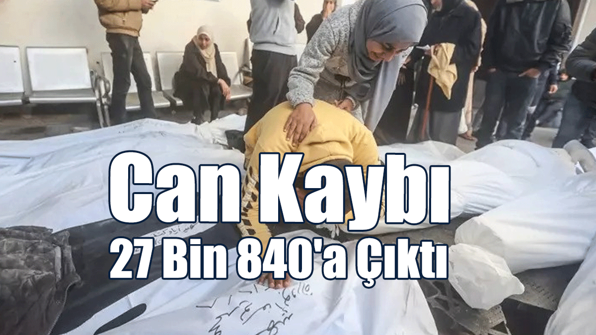 Can Kaybı 27 Bin 840'a Çıktı