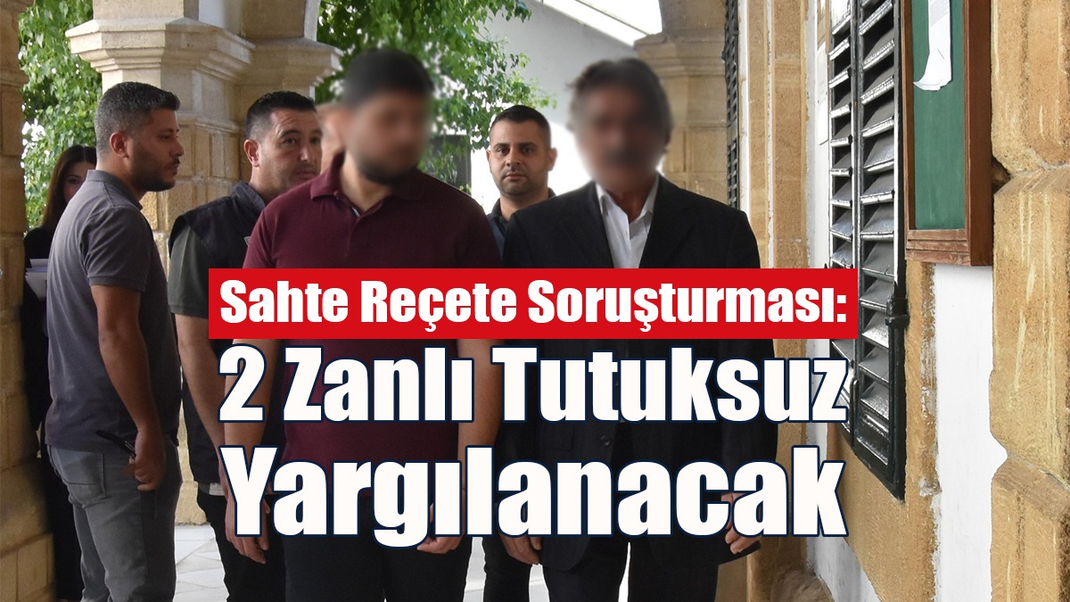 Sahte Reçete Soruşturması: 2 Zanlı Tutuksuz Yargılanacak