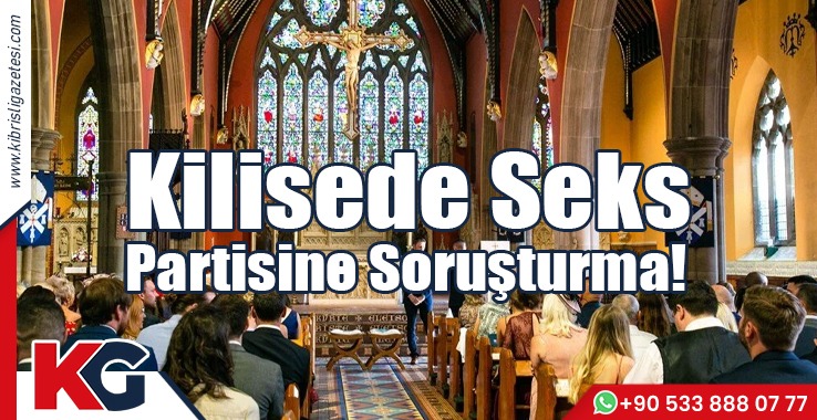 Kilisede Seks Partisine Soruşturma!